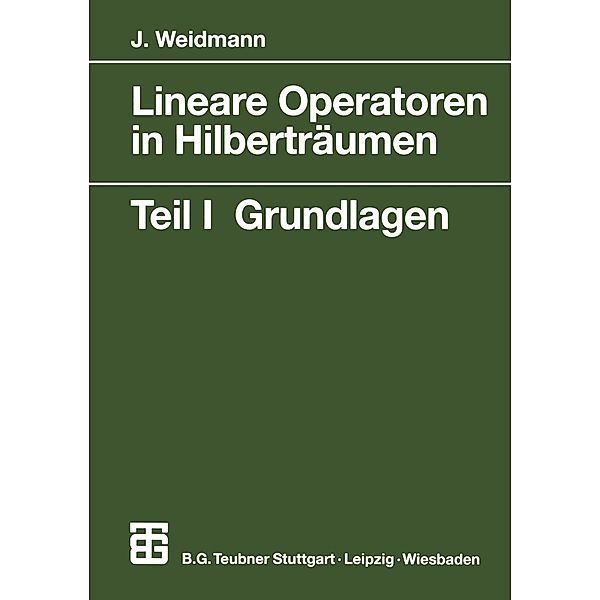 Lineare Operatoren in Hilberträumen / Mathematische Leitfäden, Joachim Weidmann