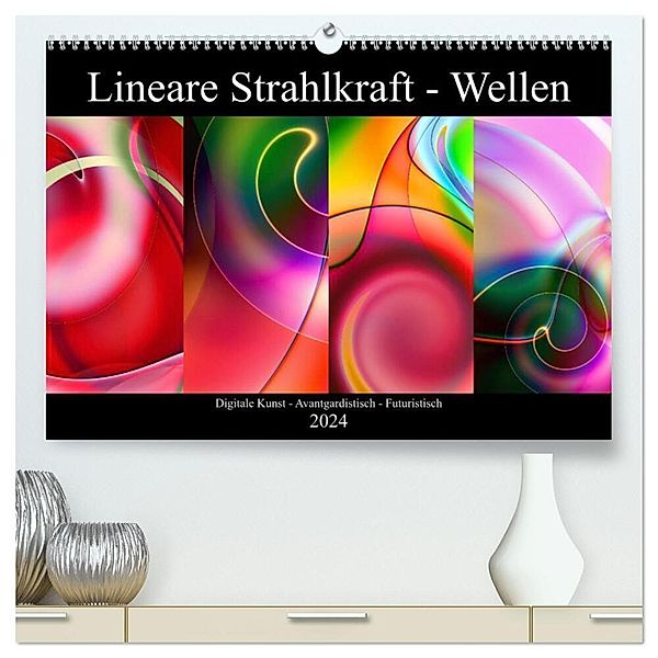 Lineare Strahlkraft - Wellen, Digitale Kunst (hochwertiger Premium Wandkalender 2024 DIN A2 quer), Kunstdruck in Hochglanz, ClaudiaG