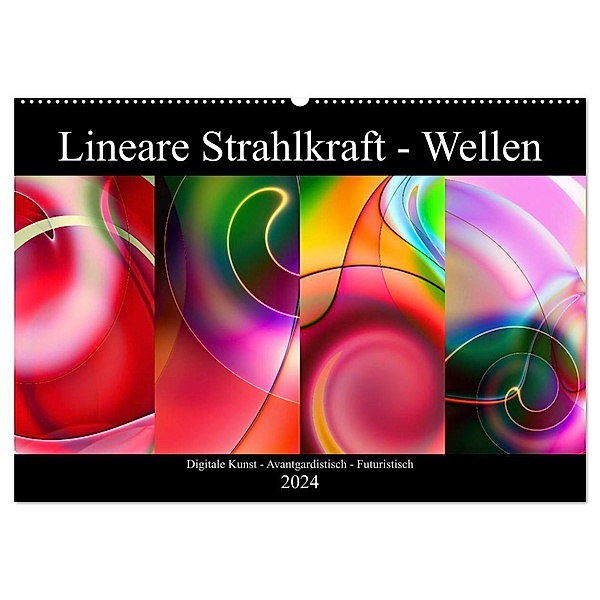 Lineare Strahlkraft - Wellen, Digitale Kunst (Wandkalender 2024 DIN A2 quer), CALVENDO Monatskalender, ClaudiaG