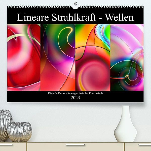 Lineare Strahlkraft - Wellen, Digitale Kunst (Premium, hochwertiger DIN A2 Wandkalender 2023, Kunstdruck in Hochglanz), ClaudiaG