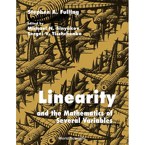 Linearity and the Mathematics of Several Variables, Michael N Sinyakov;Sergei V Tishchenko;;, Stephen A Fulling