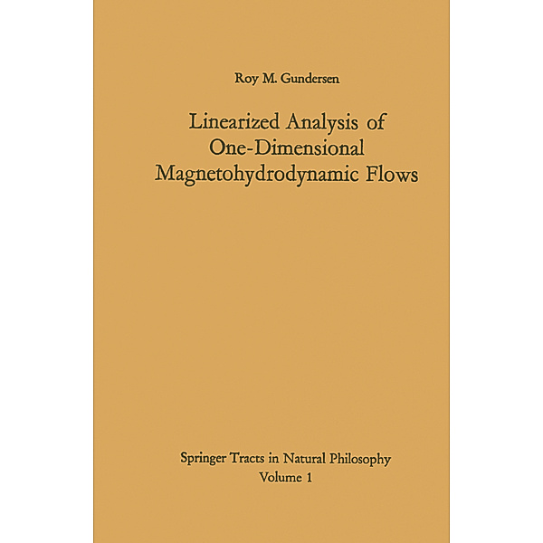 Linearized Analysis of One-Dimensional Magnetohydrodynamic Flows, Roy M. Gundersen