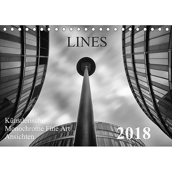 LINES - Künstlerische Monochrome Fine Art Ansichten (Tischkalender 2018 DIN A5 quer), Thomas Will