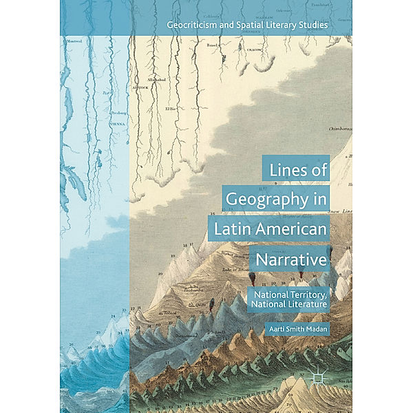 Lines of Geography in Latin American Narrative, Aarti Smith Madan
