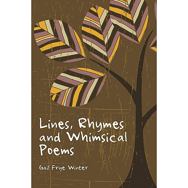 Lines, Rhymes and Whimsical Poems, Gail Frye Winter