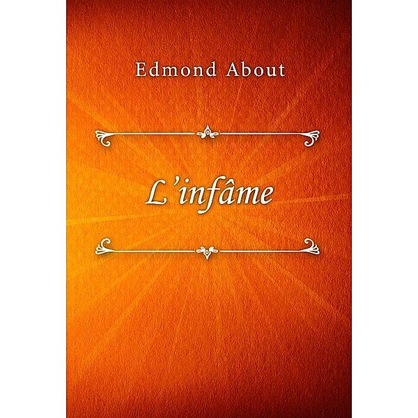 L'infâme, Edmond About