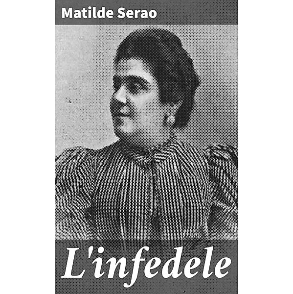 L'infedele, Matilde Serao