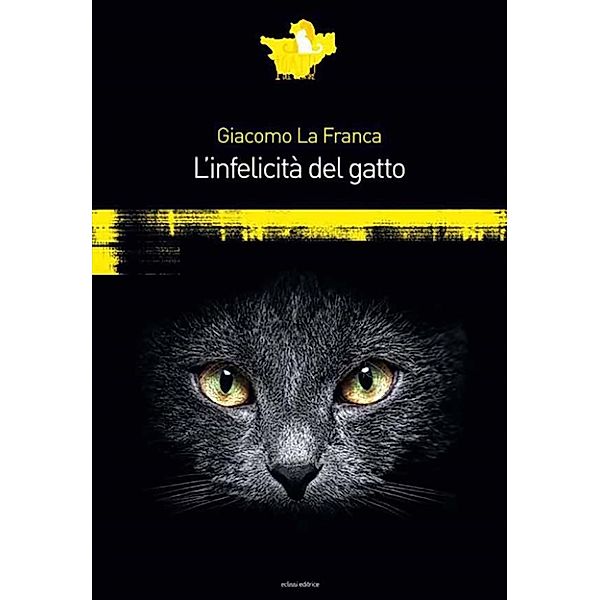 L'infelicità del gatto, Giacomo La Franca