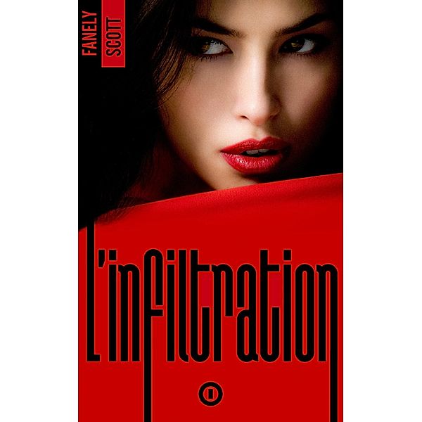 L'Infiltration - tome 1 / L'infiltration Bd.1, Fanely Scott