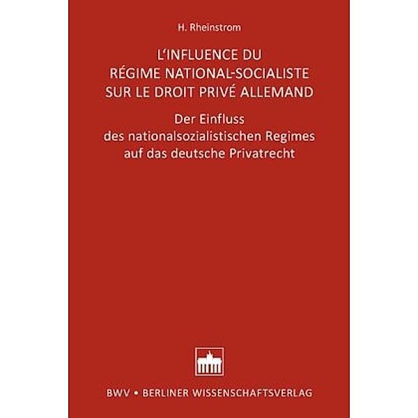 L'Influence du Régime National-Socialiste sur le Droit Privé Allemand, Heinrich Rheinstrom