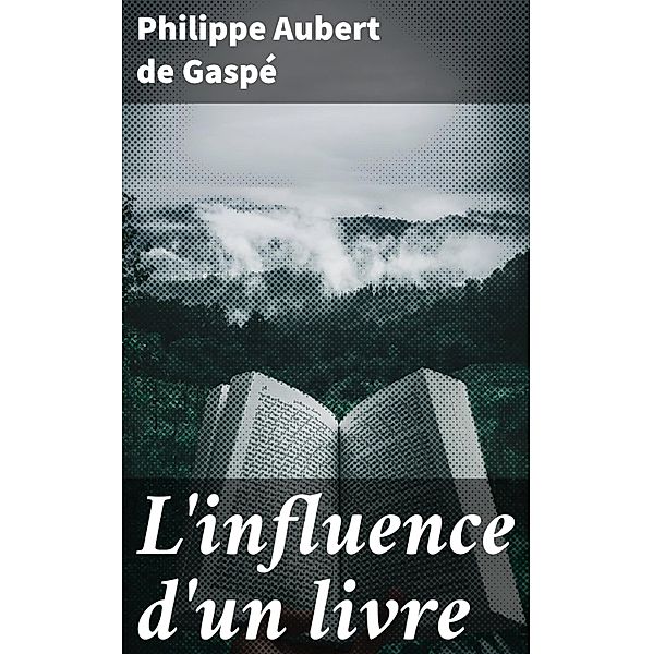 L'influence d'un livre, Philippe Aubert de Gaspé