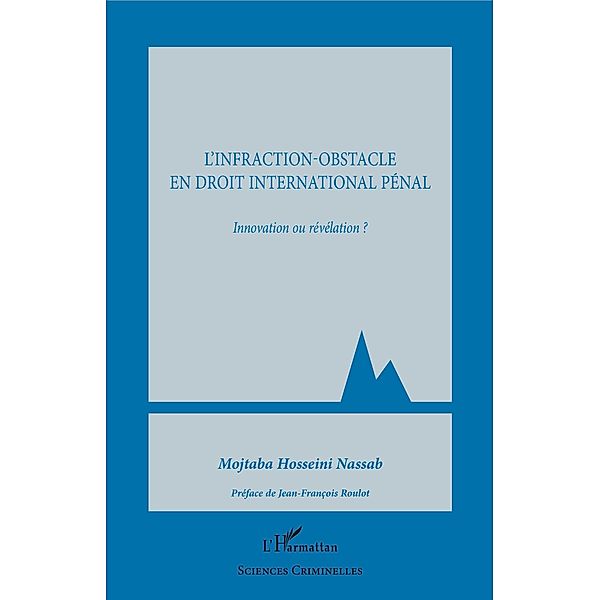 L'infraction-obstacle en droit international pénal, Hosseini Nassab Mojtaba Hosseini Nassab