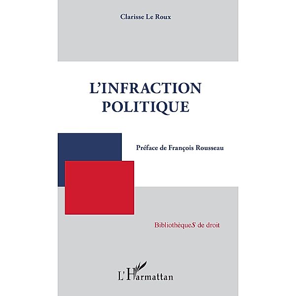 L'infraction politique, Le Roux Clarisse Le Roux