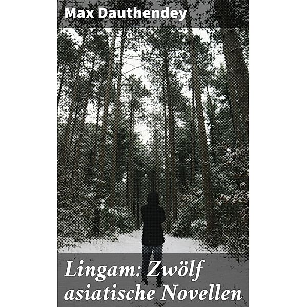 Lingam: Zwölf asiatische Novellen, Max Dauthendey