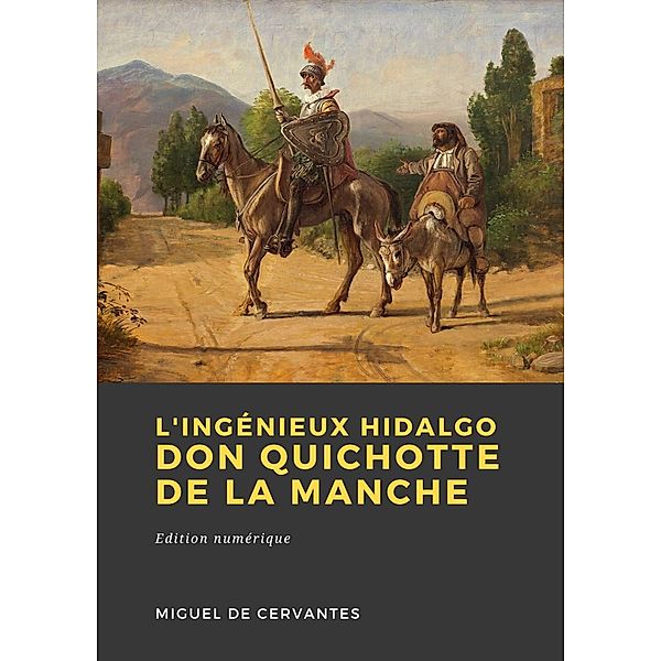 L'Ingénieux Hidalgo Don Quichotte de la Manche, Miguel Cervantes Saavedra