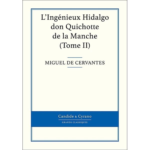 L'Ingénieux Hidalgo don Quichotte de la Manche, Tome II, Miguel De Cervantes