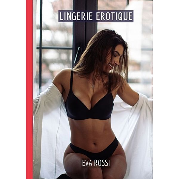 Lingerie Erotique, Eva Rossi