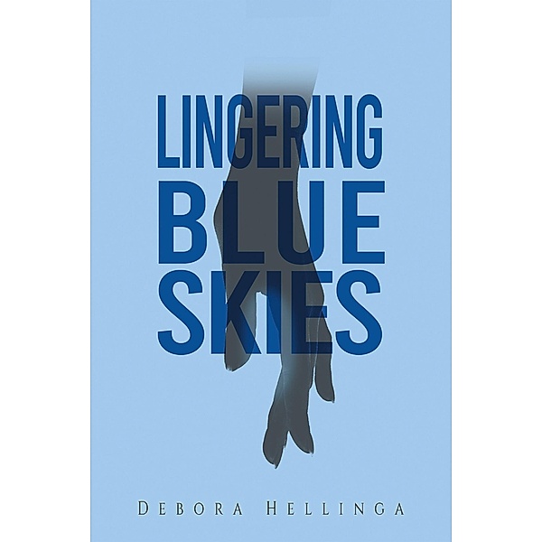 Lingering Blue Skies / Austin Macauley Publishers, Debora Hellinga