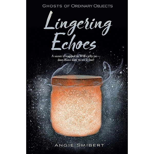 Lingering Echoes, Angie Smibert