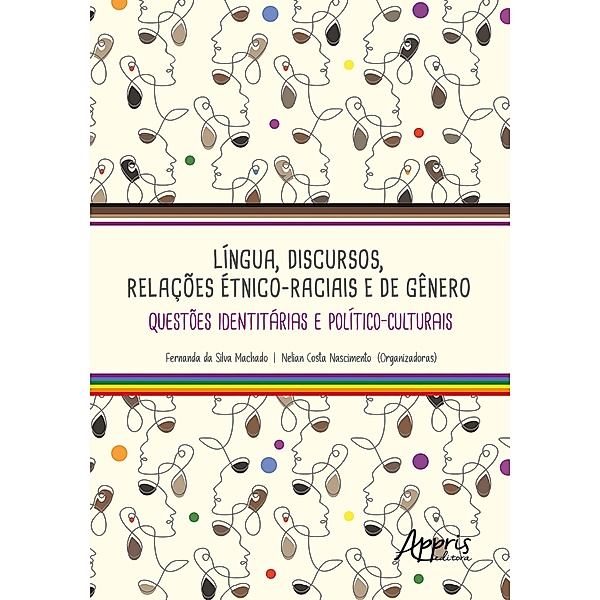 Língua, Discursos, Relações Étnico-Raciais e de Gênero: Questões Identitárias e Político-Culturais, Fernanda da Silva Machado, Nelian Costa Nascimento
