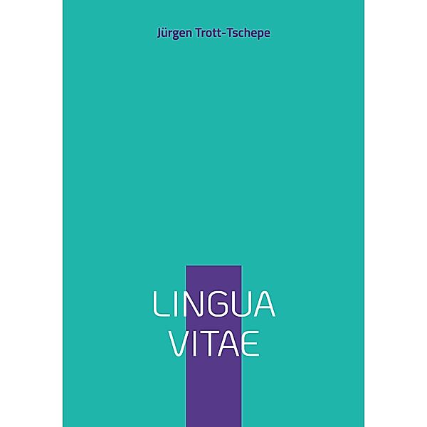 Lingua Vitae, Jürgen Trott-Tschepe