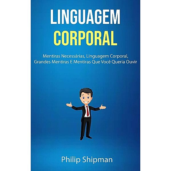 Linguagem Corporal, Philip Shipman