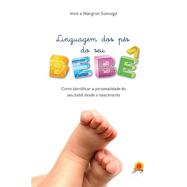 Linguagem dos pés do seu bebê, Imre Somogyi, Magriet Somogyi