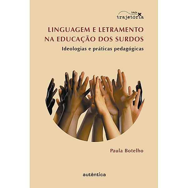 Linguagem e letramento na educação dos surdos, Paula Botelho
