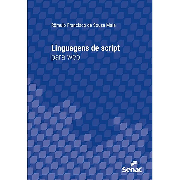 Linguagens de script para web / Série Universitária, Rômulo Francisco de Souza Maia
