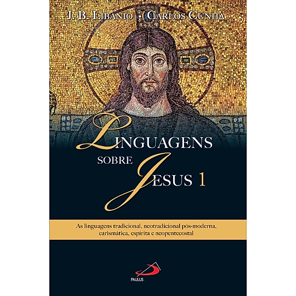 Linguagens sobre Jesus 1 / Temas bíblicos Bd.1, João Batista Libanio, Carlos Cunha