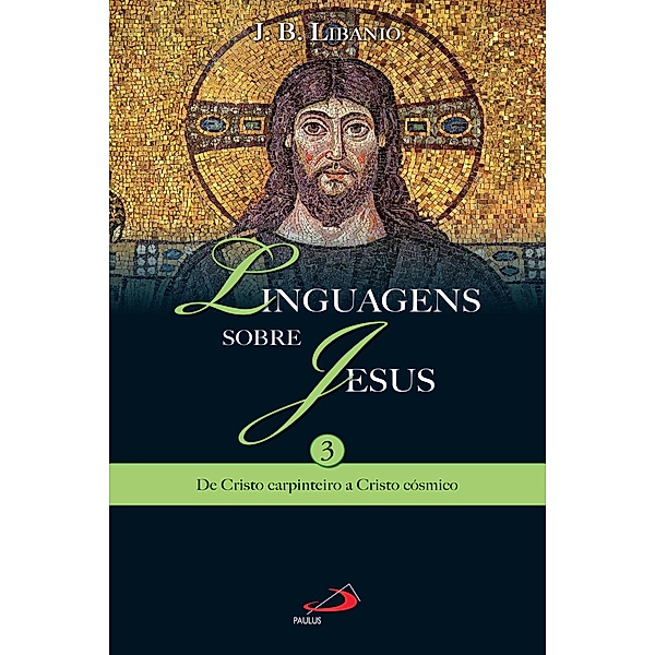 Linguagens sobre Jesus 3 / Temas bíblicos Bd.3, João Batista Libanio
