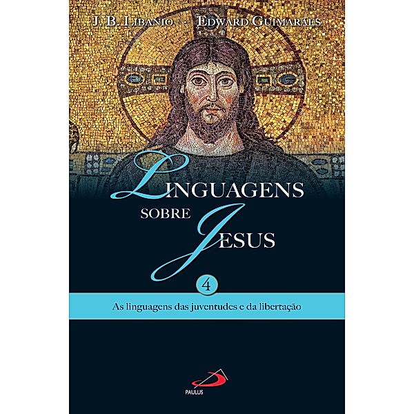 Linguagens sobre Jesus 4 / Temas bíblicos Bd.4, João Batista Libanio
