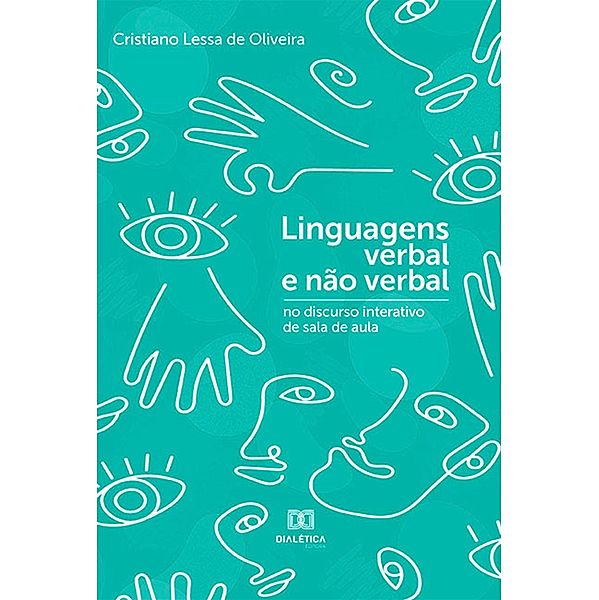 Linguagens verbal e não verbal no discurso interativo de sala de aula, Cristiano Lessa de Oliveira