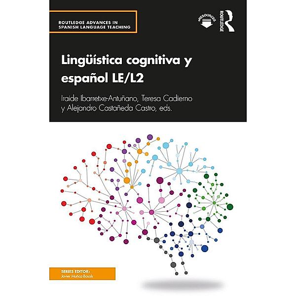 Lingüística cognitiva y español LE/L2, Iraide Ibarretxe-Antuñano, Teresa Cadierno, Alejandro Castañeda Castro