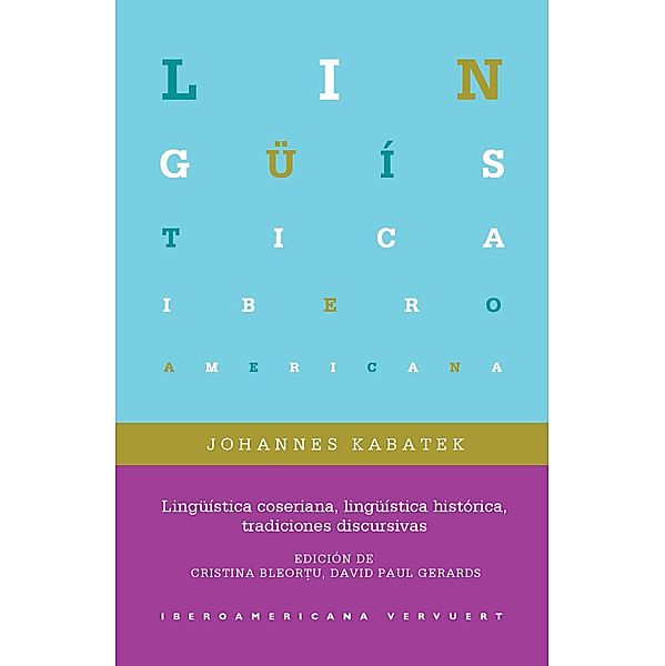 Lingüística coseriana, lingüística histórica, tradiciones discursivas / Lingüística Iberoamericana Bd.72, Johannes Kabatek