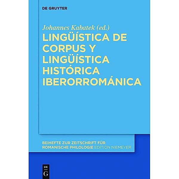 Lingüística de corpus y lingüística histórica iberorrománica / Beihefte zur Zeitschrift für romanische Philologie Bd.405