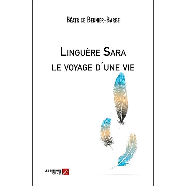 Linguere Sara le voyage d'une vie, Bernier-Barbe Beatrice Bernier-Barbe