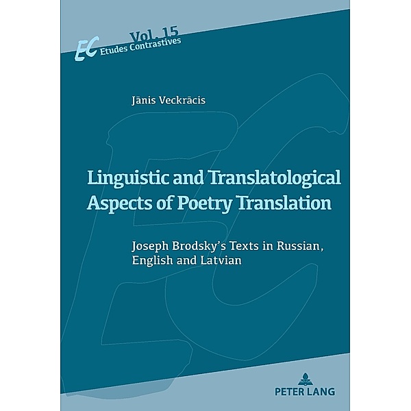 Linguistic and Translatological Aspects of Poetry Translation / Etudes contrastives / Contrastive Studies Bd.15, Janis Veckracis
