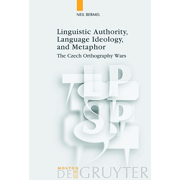 Linguistic Authority, Language Ideology, and Metaphor / Language, Power and Social Process Bd.17, Neil Bermel