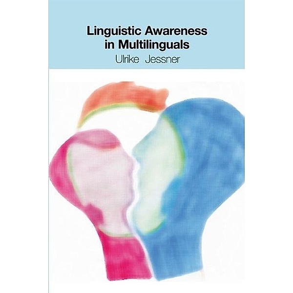 Linguistic Awareness in Multilinguals: English as a Third Language, Ulrike Jessner