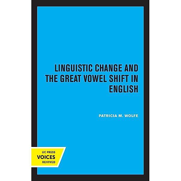 Linguistic Change and the Great Vowel Shift in English, Patricia M. Wolfe