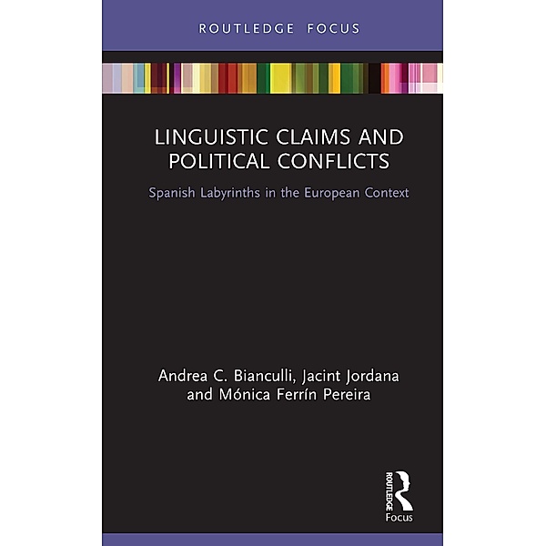 Linguistic Claims and Political Conflicts, Andrea C. Bianculli, Jacint Jordana, Mónica Ferrín Pereira