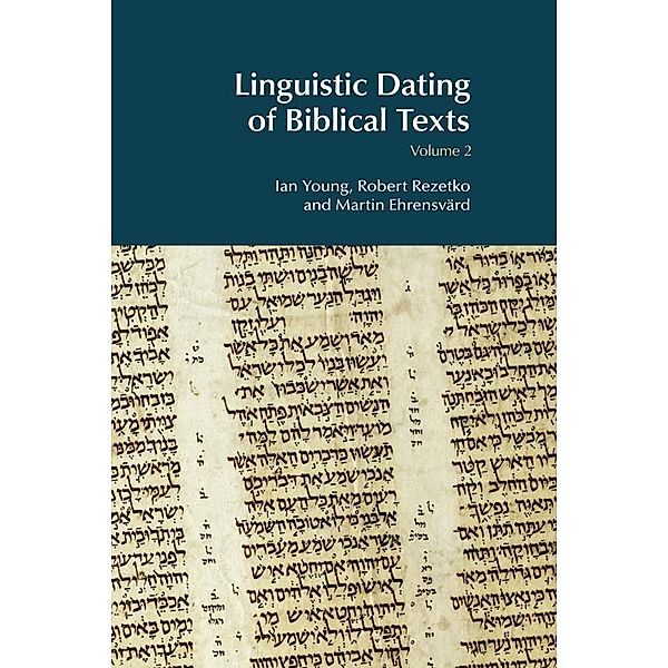 Linguistic Dating of Biblical Texts: Volume 2, Ian Young