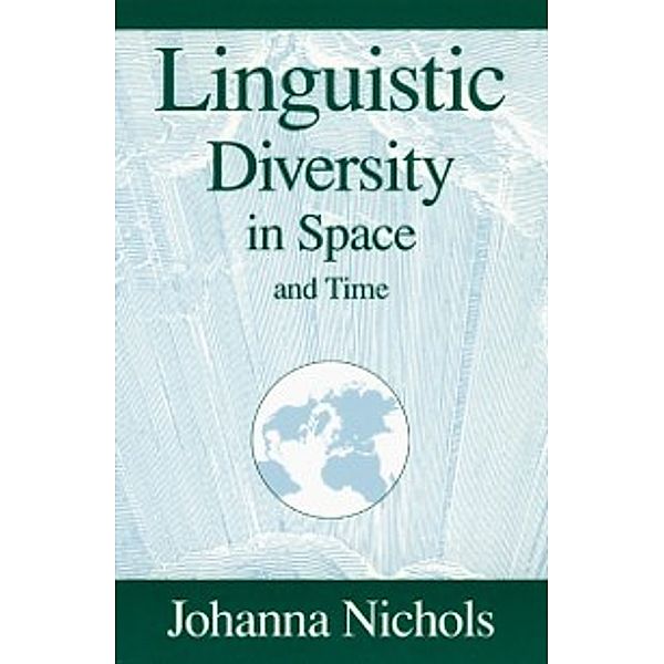 Linguistic Diversity in Space and Time, Nichols Johanna Nichols