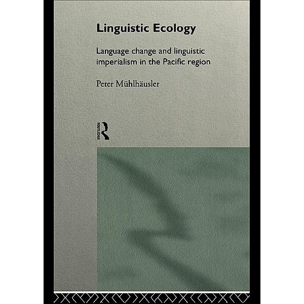 Linguistic Ecology, Peter Mühlhäusler