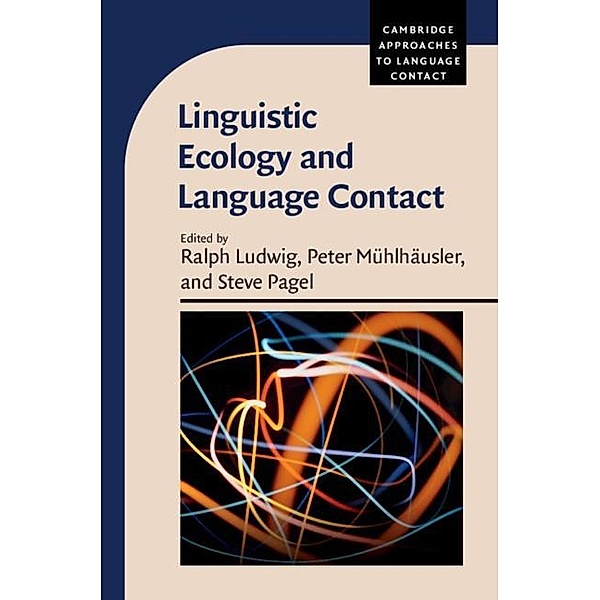Linguistic Ecology and Language Contact / Cambridge Approaches to Language Contact