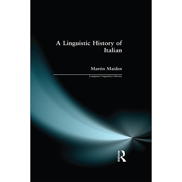 Linguistic History of Italian, A, Martin Maiden