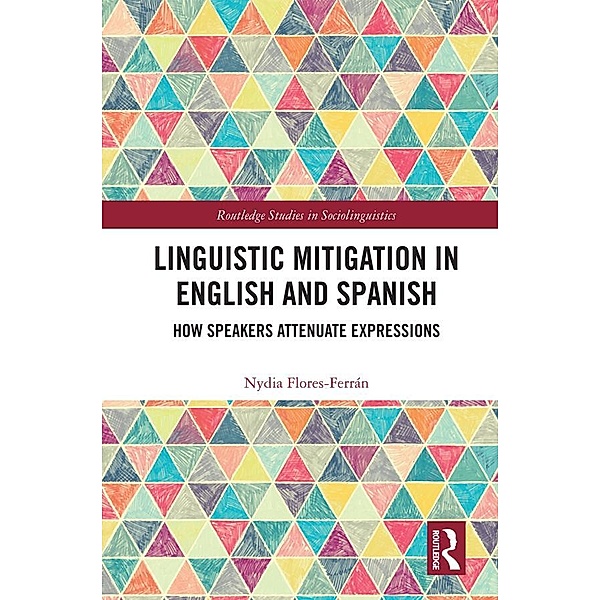 Linguistic Mitigation in English and Spanish, Nydia Flores
