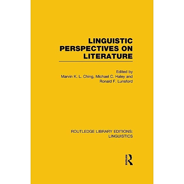 Linguistic Perspectives on Literature, Marvin K. L. Ching, Michael C. Haley, Ronald F. Lunsford