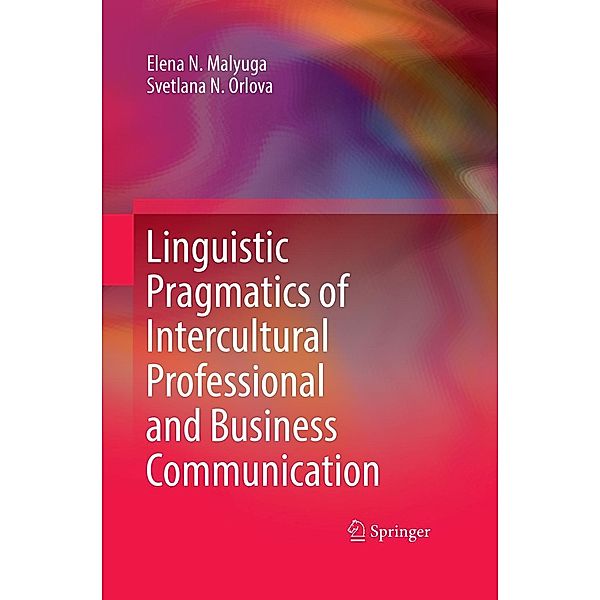 Linguistic Pragmatics of Intercultural Professional and Business Communication, Elena N. Malyuga, Svetlana N. Orlova